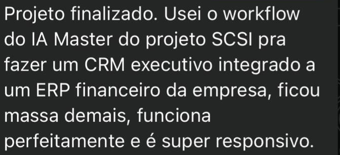 Print do relato de aluno do IA Master sobre um CRM executivo integrado a um ERP financeiro com o workflow do SCSI